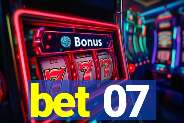 bet 07